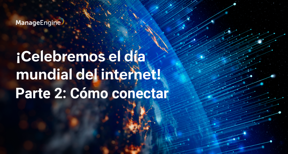 Celebremos el día mundial del internet Parte 2 Cómo conectar