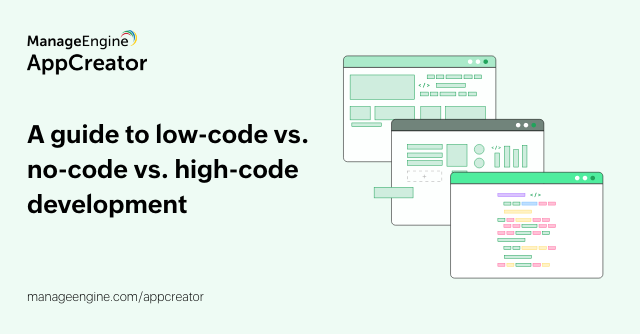 The Ultimate Guide To Choosing The Right Development Approach Low Code