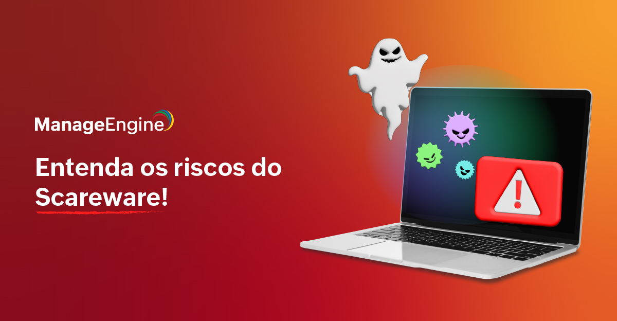 à direita da imagem há um computador com sinal de alerta e alguns elementos de fantasma e vírus para associar ao tema scareware. À esquerda, está escrito: Entenda os riscos do scareware!