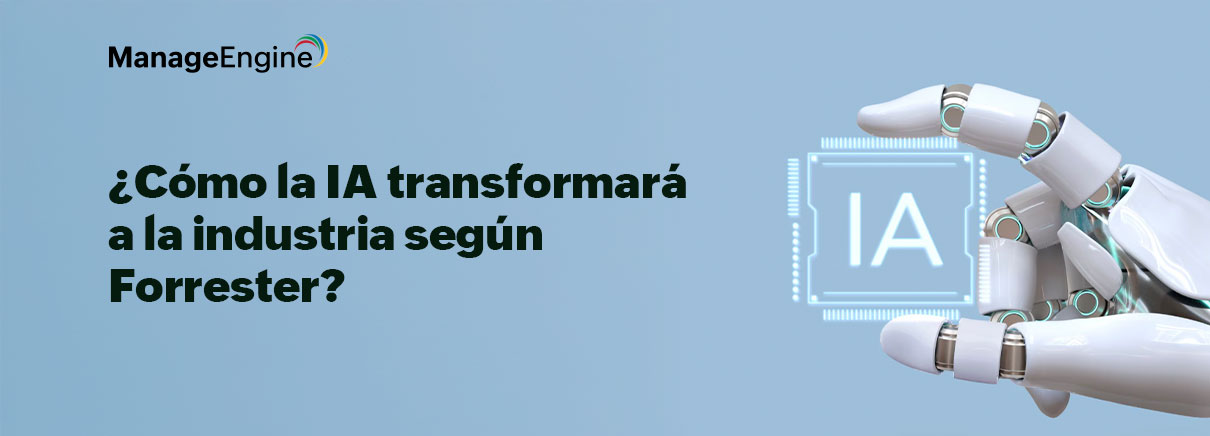¿Cómo la IA transformará a la industria según Forrester?