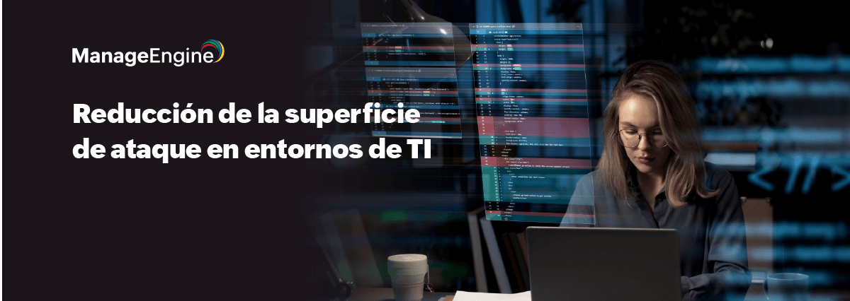 Reducción de la superficie de ataque en entornos de TI