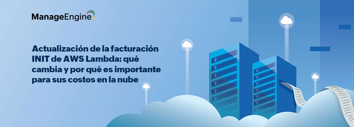 Actualización de la facturación INIT de AWS Lambda: qué cambia y por qué es importante para sus costos en la nube