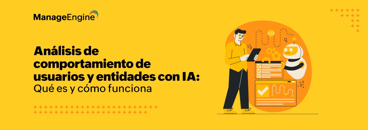 Análisis de comportamiento de usuarios y entidades con IA: qué es y cómo funciona