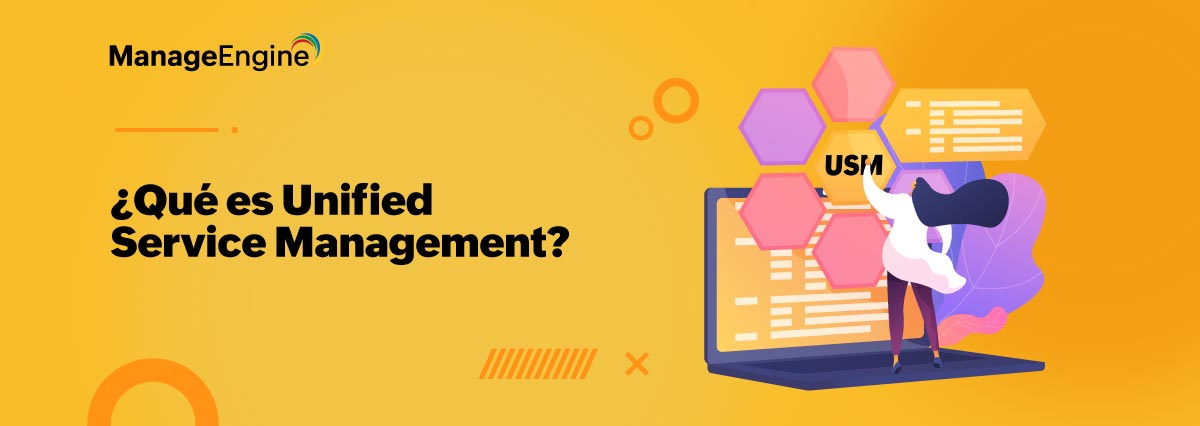 ¿Qué es Unified Service Management?