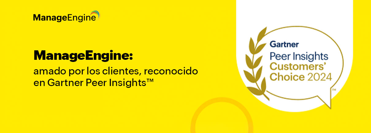 ManageEngine: amado por los clientes, reconocido en Gartner Peer Insights™