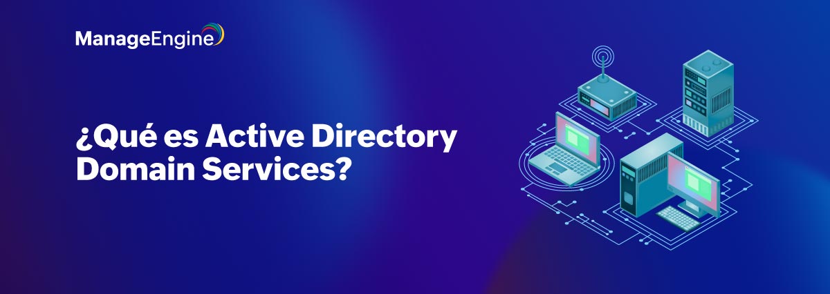 ¿Qué es Active Directory Domain Services?