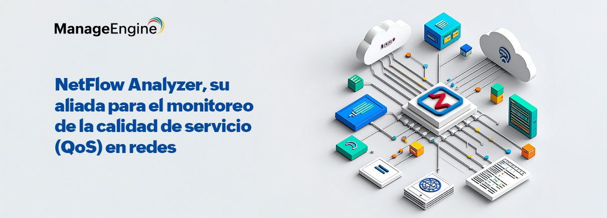NetFlow Analyzer, su aliada para el monitoreo de la calidad de servicio (QoS) en redes