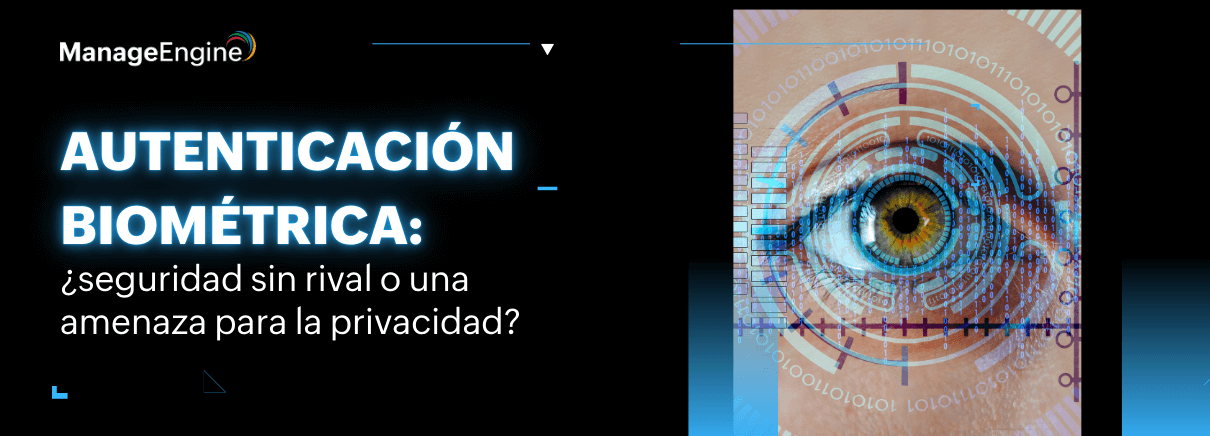 Autenticación biométrica: ¿seguridad sin rival o una amenaza para la privacidad?