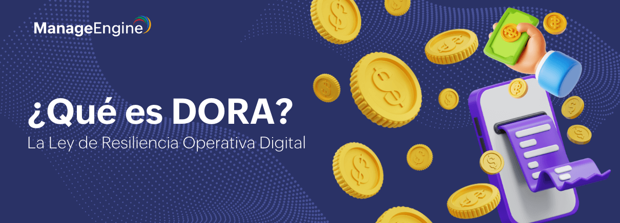 ¡Última hora! Te contamos que es DORA y cómo cumplir con ella 