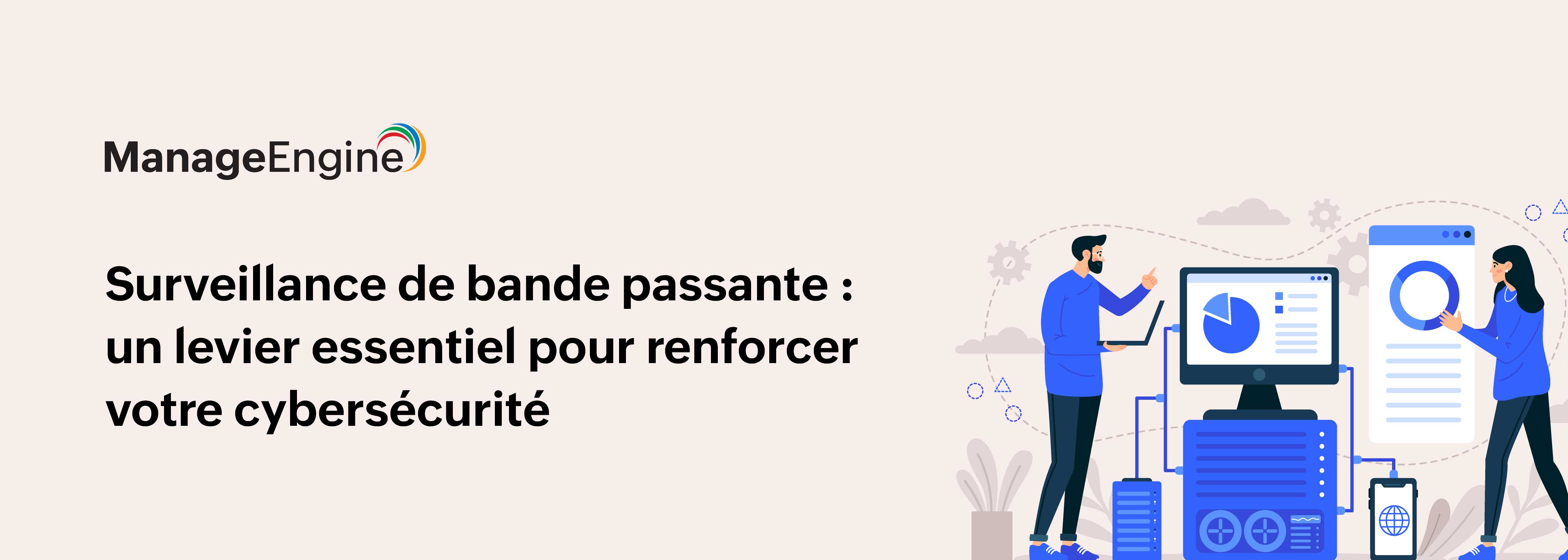 Surveillance de bande passante et cybersécurité : comment détecter un usage anormal ou malveillant ?  