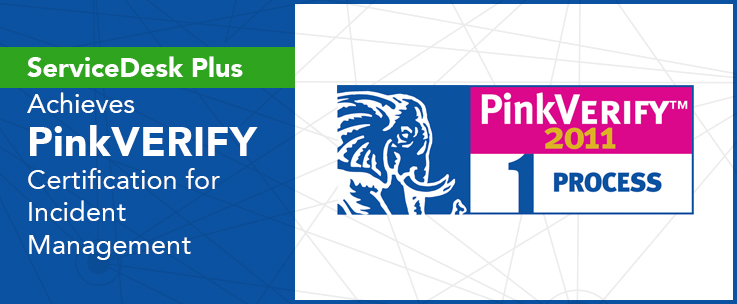 Manageengine S Servicedesk Plus Is Now Pinkverify Certified