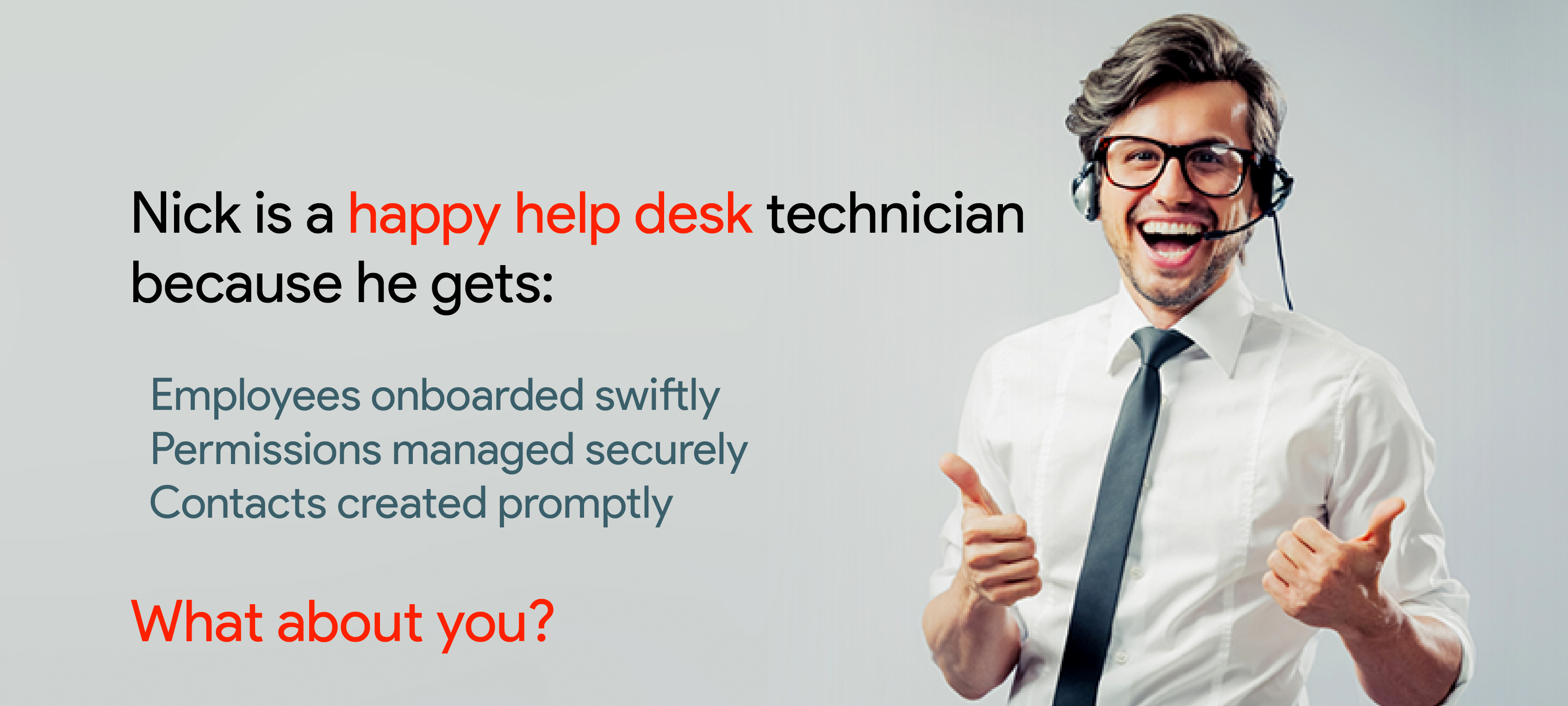 Better help. Happy help Desk.