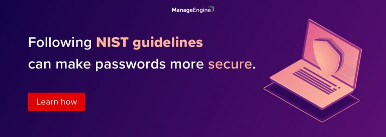 All You Need To Know About NIST Password Guidelines - ManageEngine Blog