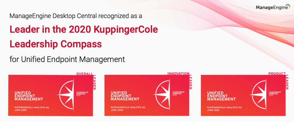 ManageEngine Desktop Central recognized as a Leader in the 2020 KuppingerCole Leadership Compass for Unified Endpoint Management