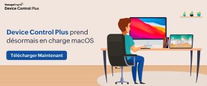 Profitez de Device Control Plus pour sécuriser les terminaux Mac et empêcher les violations de données via les périphériques.