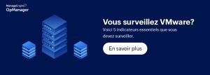 5 indicateurs essentiels à surveiller dans votre environnement VMware