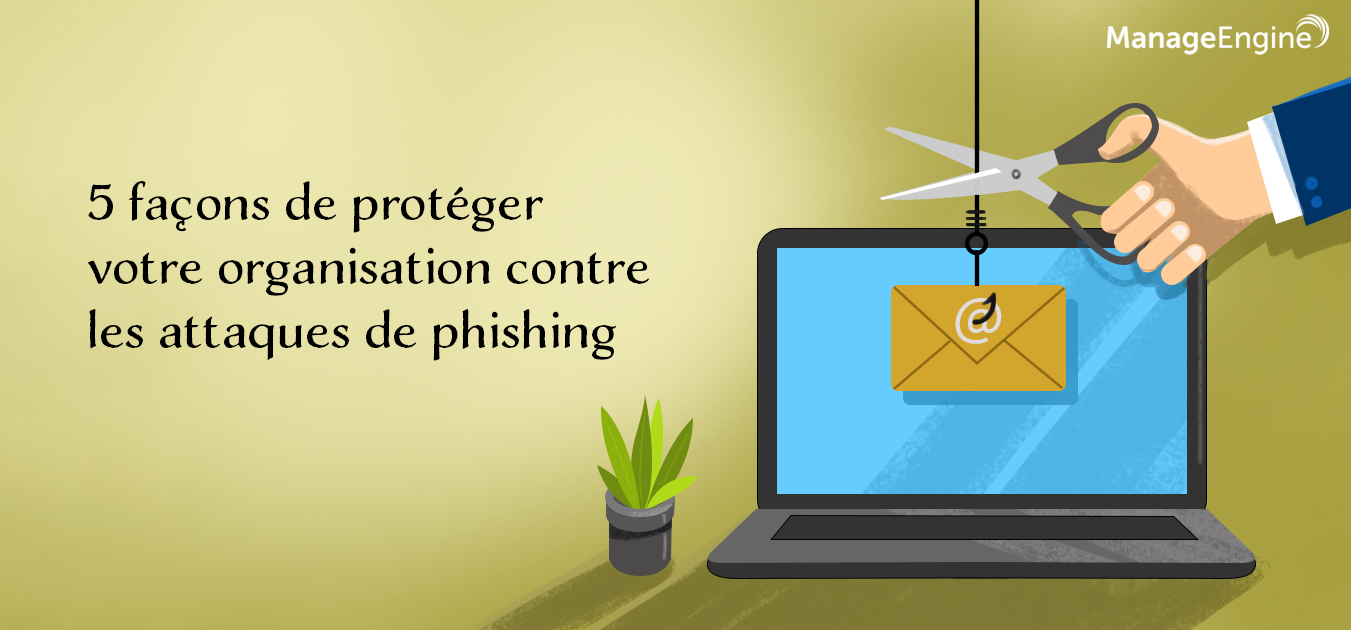 J'ai Cliqué Sur Un Lien Phishing Android Attaques de phishing et comment les prévenir? - ManageEngine Blog