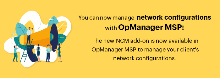 You can now manage network configurations with OpManager MSP!