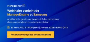 Webinaire organisé en collaboration par ManageEngine et Samsung Knox