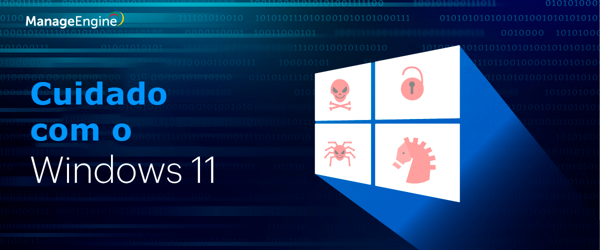 Você está pronto para o Windows 11? - ManageEngine Blog