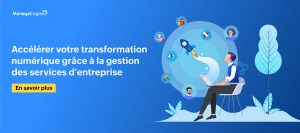 Gestion des services d'entreprise : Quels avantages offre-t-elle aux entreprises ?