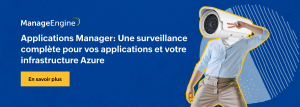 Applications Azure : Surveillance complète à l'aide d'Applications Manager   