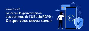 La loi sur la gouvernance des données de l'UE et sa relation avec le RGPD