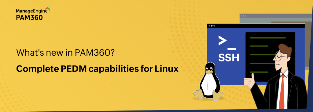 PEDM for Linux and SSH Command Controls ManageEngine PAM360