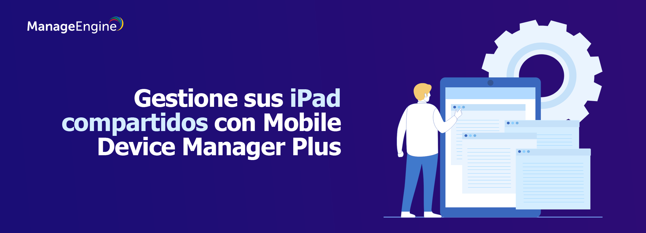 Gestione sus IPad compartidos con Mobile Device Manager Plus