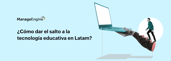 ¿Cómo dar el salto a la tecnología educativa en Latam?