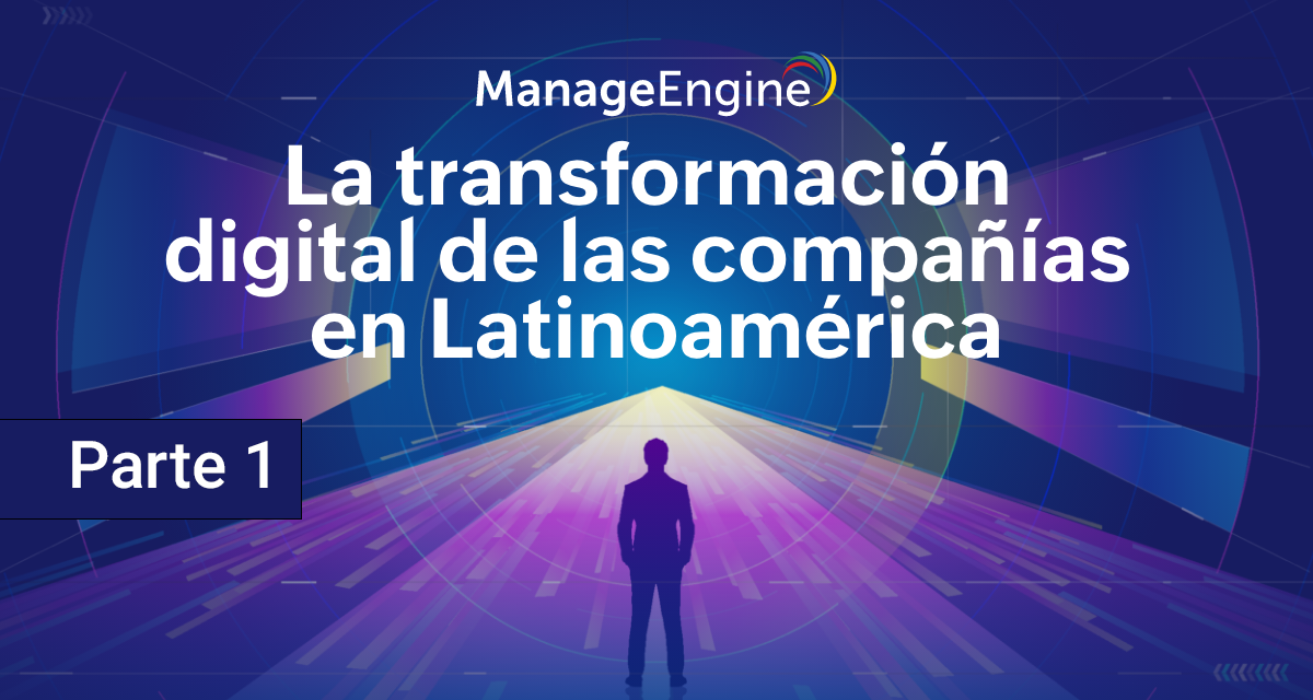 La transformación digital en las empresas de Latinoamérica (parte 1)