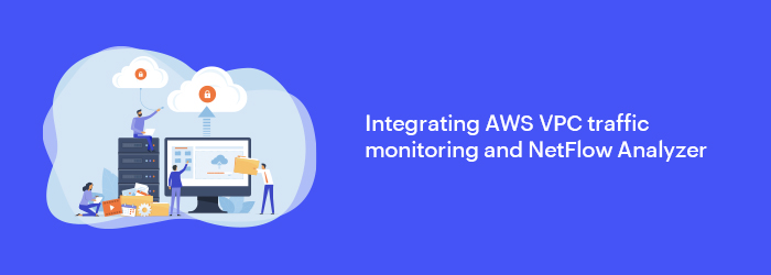 NetFlow Analyzer's cloud traffic monitoring: The new addition to our enterprise-grade traffic analysis tool 