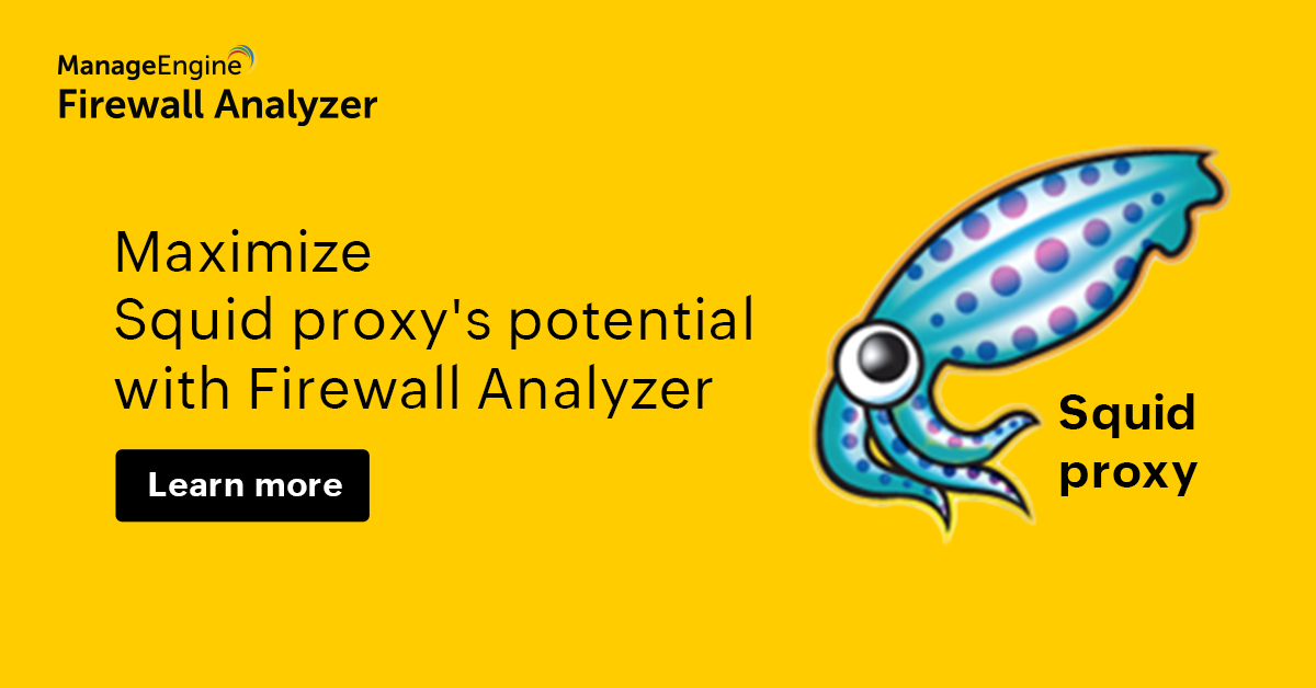 monitor-your-squid-proxy-logs-with-manageengine-firewall-analyzer
