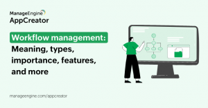 Workflow management: Meaning, types, importance, features, and more