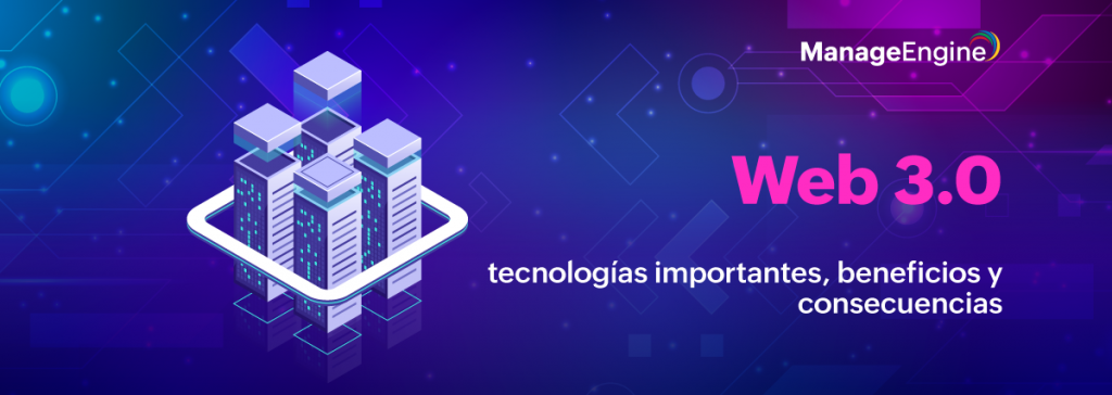 Web3: tecnologías importantes, beneficios y consecuencias ...