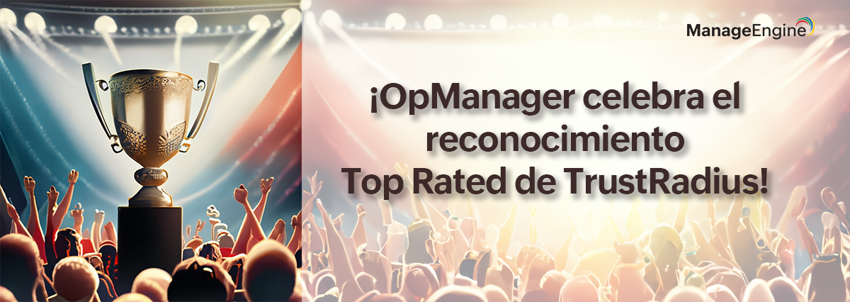 ¡OpManager celebra el reconocimiento Top Rated de TrustRadius!