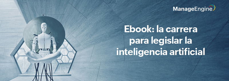 Ebook: la carrera para legislar la inteligencia artificial (IA)
