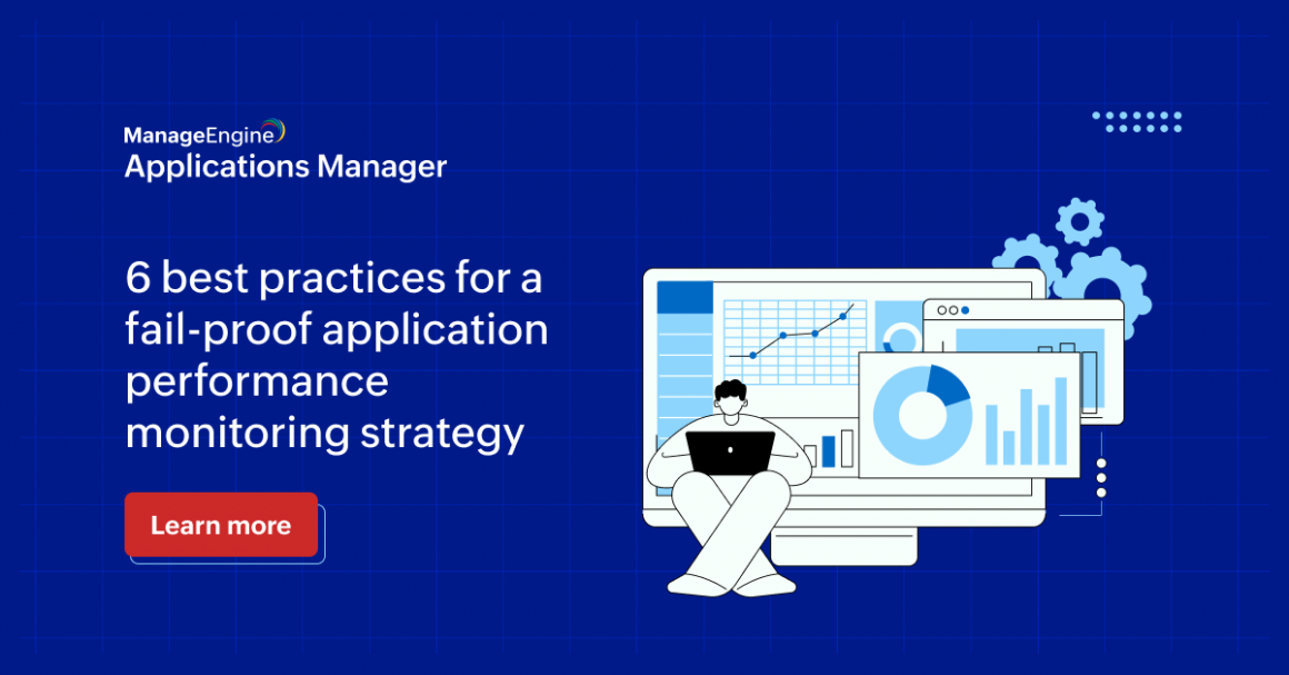 6 best practices for application performance monitoring - ManageEngine Blog