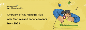 Key Manager plus - New features