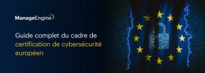 cadre de certification de cybersécurité européen