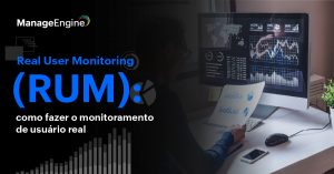 Homem sentado em frente a um computador com vários dados e segundo um papel com mais análises e ao lado o título: Real User Monitoring (RUM): como fazer o monitoramento de usuário real