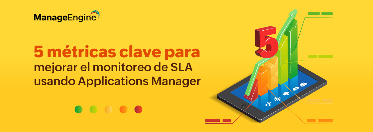 5 métricas clave para mejorar el monitoreo de SLA usando ManageEngine Applications Manager