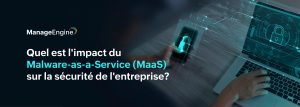 Malware-As-A-Service : Défis, Solutions et Prévention