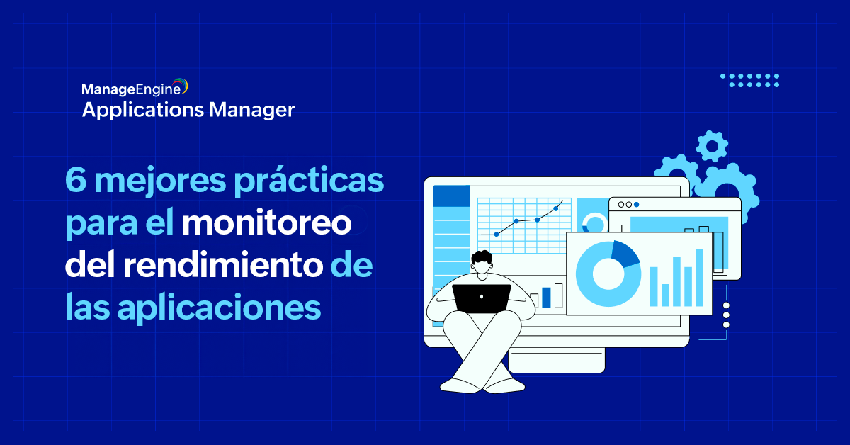 6 mejores prácticas para el monitoreo del rendimiento de aplicaciones
