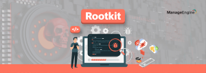 Rootkits: Comment les Détecter, Supprimer et Prévenir 
