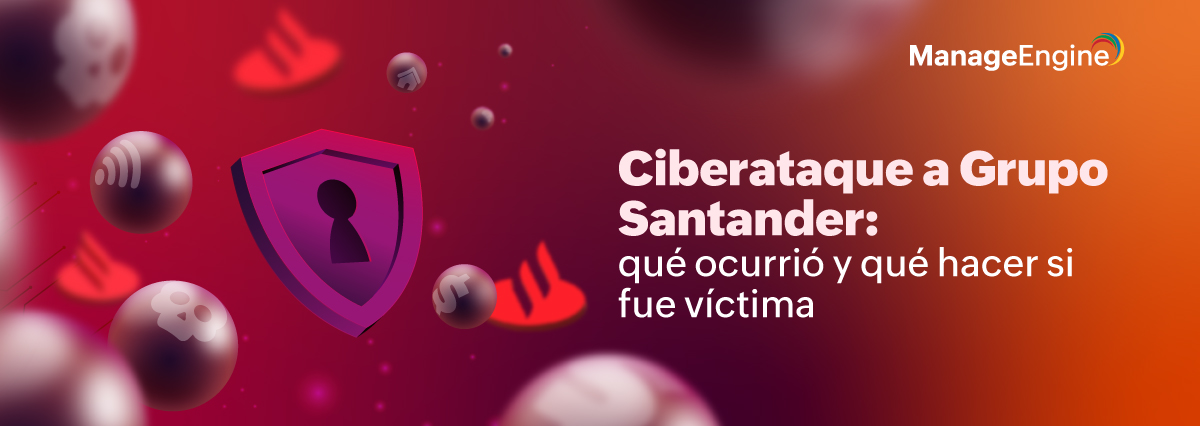 Ciberataque a Grupo Santander: qué ocurrió y qué hacer si fue víctima