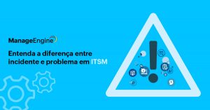 Imagem predominantemente azul, com o título " Entenda a diferença entre incidente e problema em ITSM" à esquerda, e à direita um triângulo com um ponto de exclamação no interior