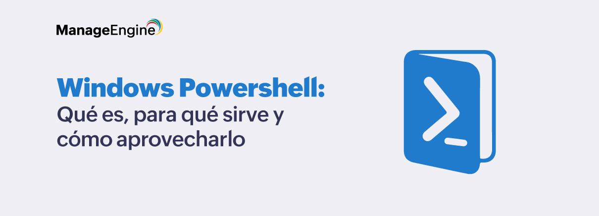 Windows Powershell: Qué es, para qué sirve y cómo aprovecharlo