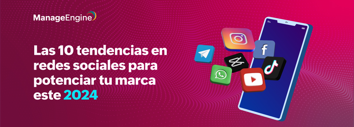 Las 10 tendencias en redes sociales para potenciar tu marca este 2024