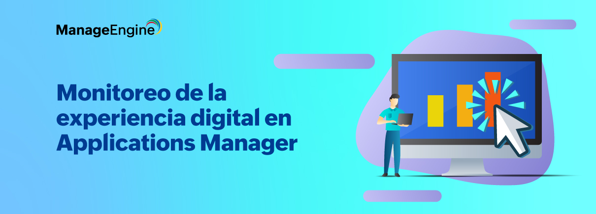 Monitoreo de la experiencia digital en Applications Manager